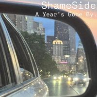 ShameSide - A Year's Gone By