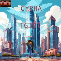 Cypha - TGTBT (Explicit)