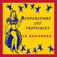 Super Combo Los Tropicales - La Bailadora