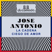 Jose Antonio - La Cadena