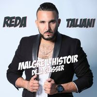 Reda Taliani - MALGRE L'HISTOIR DEJA CLASSER