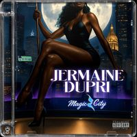 Jermaine Dupri - Magic City (Explicit)