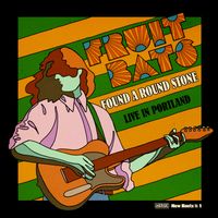 Fruit Bats - Found a Round Stone: Live in Portland