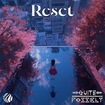 Quite Possibly - Reset