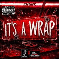 Chunk - Its A Wrap (Explicit)
