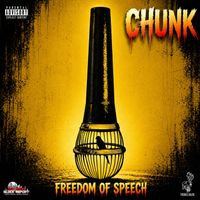 Chunk - Freedom of Speech (Explicit)