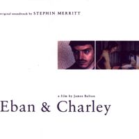 Stephin Merritt - Eban & Charley