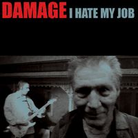 DAMAGE - I Hate My Job