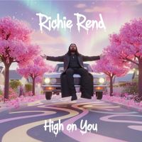 Richie Rend - High On You