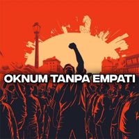 INDRA - Oknum Tanpa Empati (Explicit)
