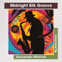 Alexander Mitchell - Midnight Silk Groove