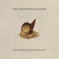 The Mountain Goats - The Jordan Lake Sessions: Volumes 1 and 2