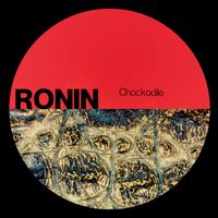 Ronin - Chockodile