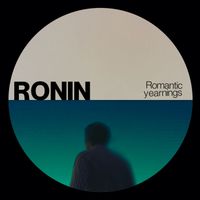 Ronin - Romantic Yearnings