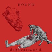 DOGMEATSWORLD - Hound (Explicit)