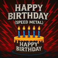 Happy Birthday - Happy Birthday (Speed Metal)