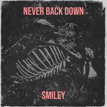 SMILEY - Never Back Down