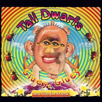 Tall Dwarfs - Gluey, Gluey and 'The Ear Friend'