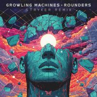 Growling Machines - Rounders (Stryker Remix)