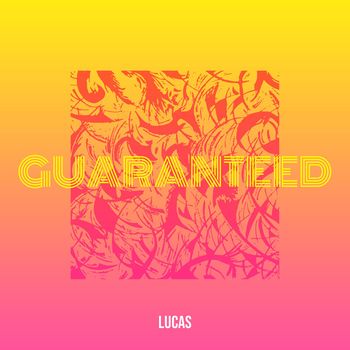 Lucas - Guaranteed