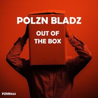 Polzn Bladz - Out of the Box (Extended Mix)