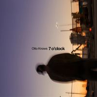 Otto Knows - 7 o'clock