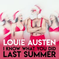 Louie Austen - I Know What You Did Last Summer