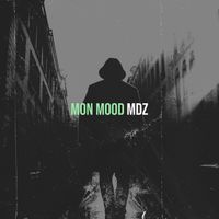 MDZ - MON MOOD (Explicit)