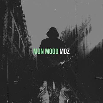 MDZ - MON MOOD (Explicit)