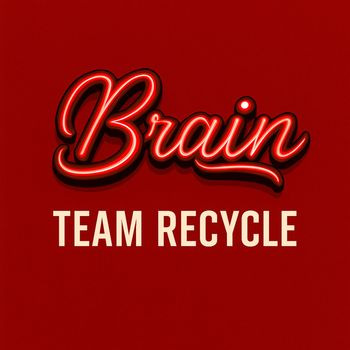 Brain - Team Recycle