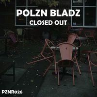 Polzn Bladz - Closed Out (Extended Mix)