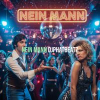 DjPhatBeatz - Nein Mann