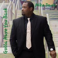 Mike Davis - Gotta Have You Back