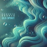 Roberto Bronco - Old Spirit