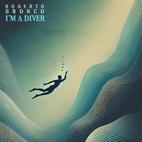 Roberto Bronco - I'm A Diver