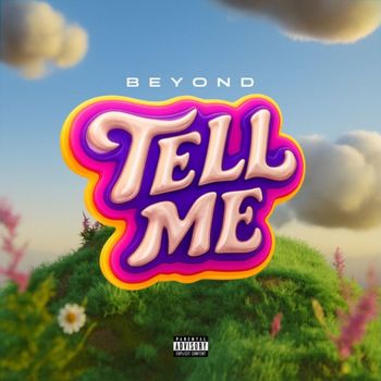 BEYOND - Tell Me (Explicit)
