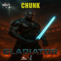 Chunk - Gladiator (Explicit)
