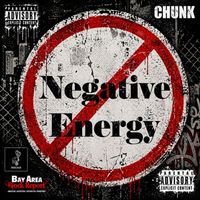 Chunk - Negative Energy (Explicit)