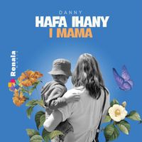 Danny - Hafa Ihany I Mama
