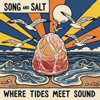 Song and Salt - Where Tides Meet Sound (Explicit)