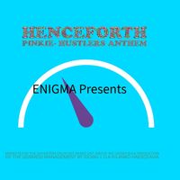 Enigma - Henceforth Pinkie-Hustler's Anthem (Explicit)