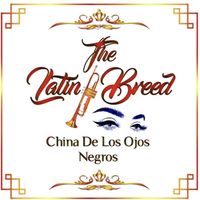 Latin Breed - China De Los Ojos Negros