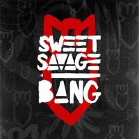 Sweet Savage - Bang (Explicit)