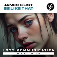 James Dust - Be Like That