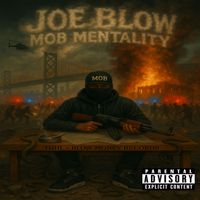 Joe Blow - Mob Mentality (Explicit)