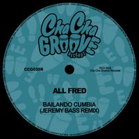 All Fred - Bailando Cumbia (Jeremy Bass Remix)