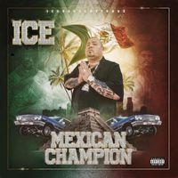 Ice - Mexican Champion (Explicit)