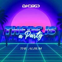 DJ Cargo - There Is a Party