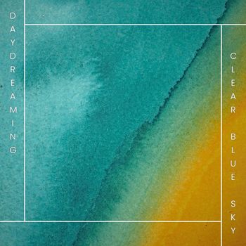 Clear Blue Sky - Daydreaming