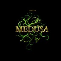 Santesh - Medusa